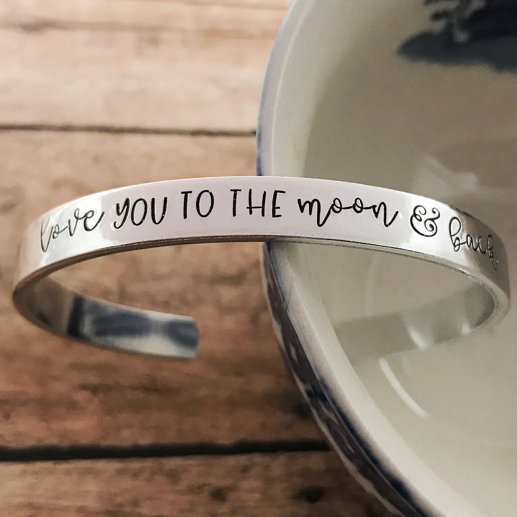 “Love you to the moon and back” cuff