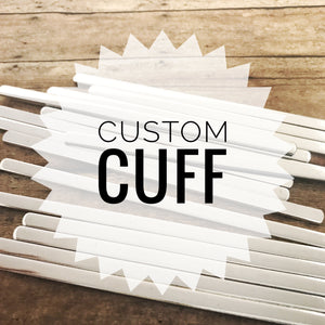 Custom cuff