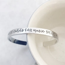 Load image into Gallery viewer, “Where words fail music speaks” cuff