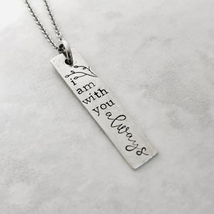 I am with you always necklace